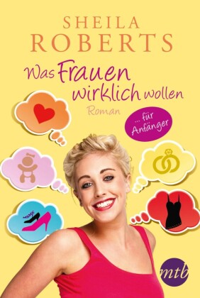 Was Frauen wirklich wollen ... für Anfänger
