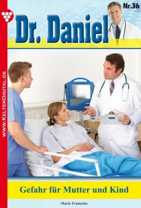 Dr. Daniel 36 - Arztroman