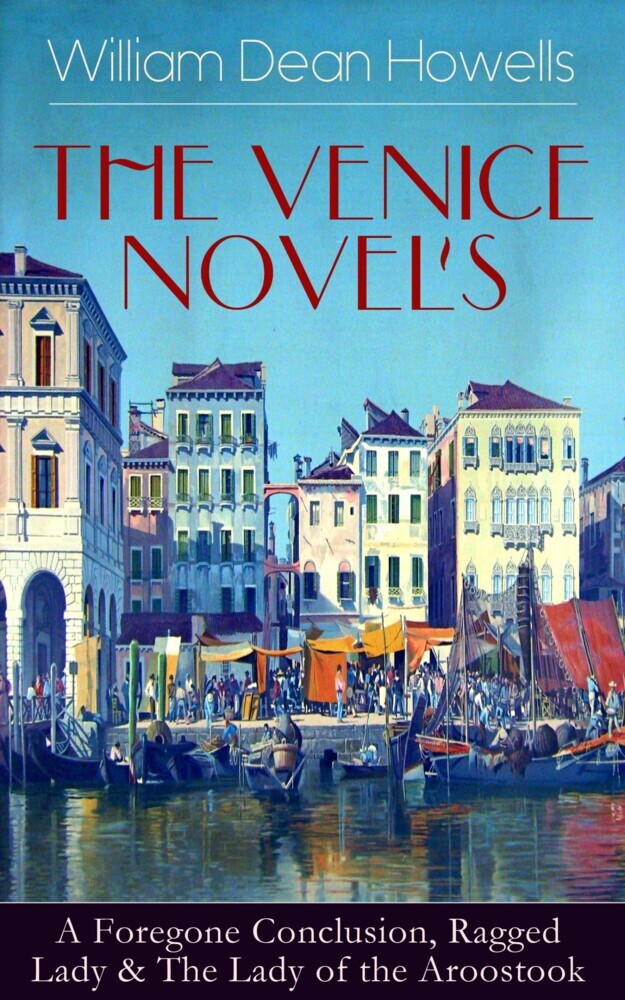 HE VENICE NOVELS: A Foregone Conclusion, Ragged Lady & The Lady of the Aroostook main product photo