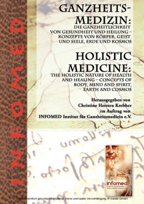 Ganzheitsmedizin: Die Ganzheitlichkeit von Gesundheit und Heilung - Konzepte von Körper, Geist und Seele, Erde und Kosmos