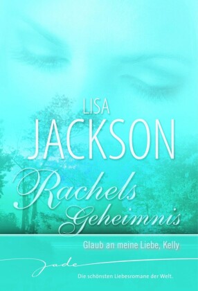 Rachels Geheimnis: Glaub an meine Liebe, Kelly
