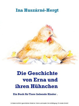 Die Geschichte von Erna und ihren Hühnchen