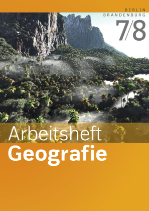 Arbeitshefte Geografie - Ausgabe 2016 für Berlin und Brandenburg