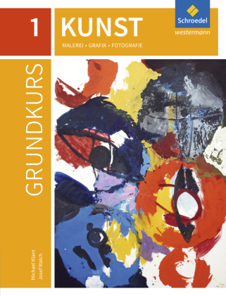 Grundkurs Kunst - Ausgabe 2016 für die Sekundarstufe II