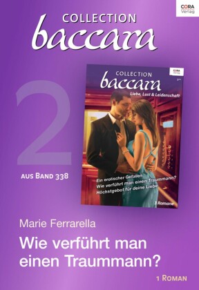 Collection Baccara Band 338 - Teil 2: Wie verführt man einen Traummann?