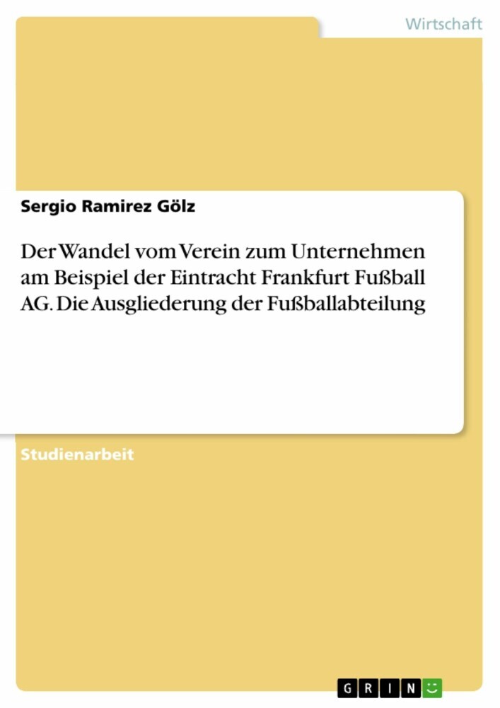 Der Wandel vom Verein zum Unternehmen am Beispiel der Eintracht Frankfurt Fußball AG. Die Ausgliederung der Fußballabteilung main product photo