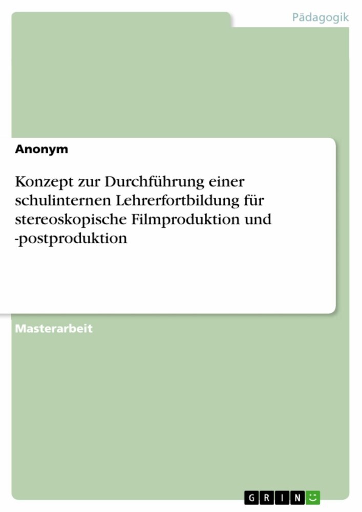 Konzept zur Durchführung einer schulinternen Lehrerfortbildung für stereoskopische Filmproduktion und -postproduktion main product photo