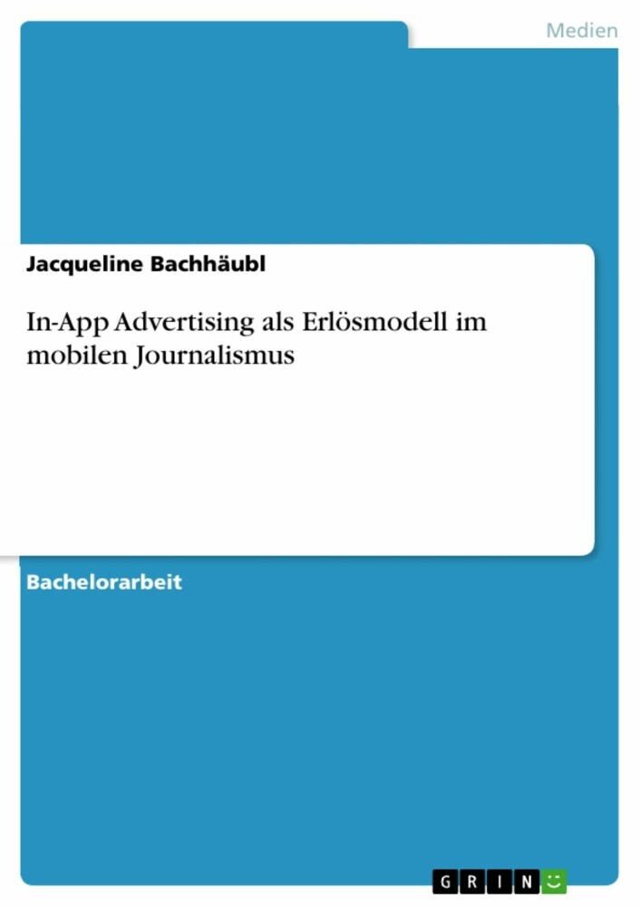 In-App Advertising als Erlösmodell im mobilen Journalismus. Eine quantitative Inhaltsanalyse zum Einsatz alter und neuer Werbeformen in Tablet-Apps main product photo