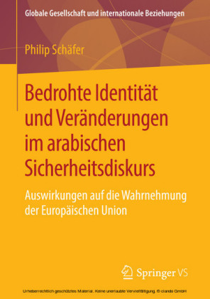 Bedrohte Identität und Veränderungen im arabischen Sicherheitsdiskurs