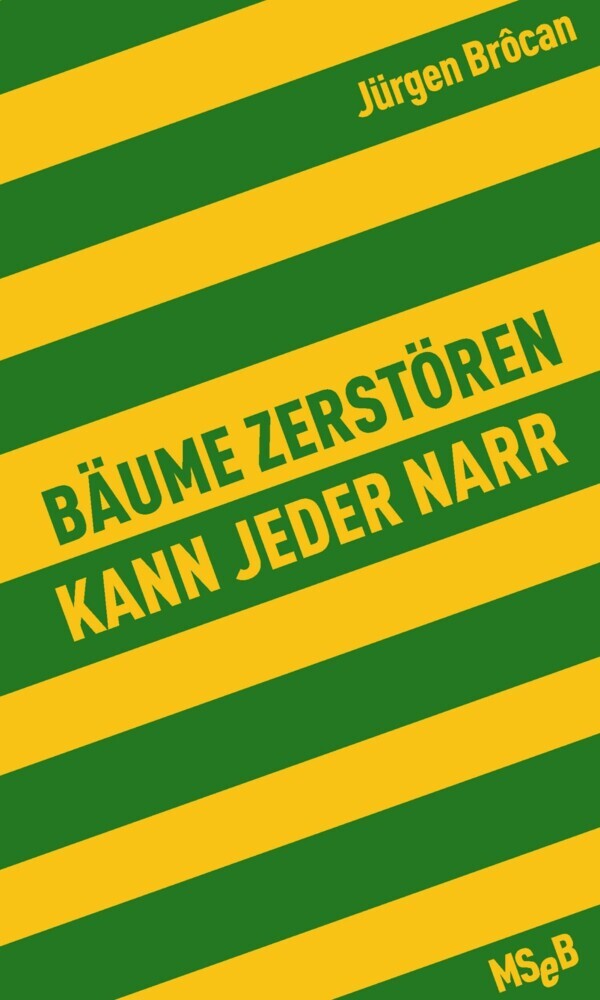 Bäume zerstören kann jeder Narr main product photo