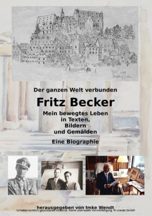 Fritz Becker - Mein bewegtes Leben