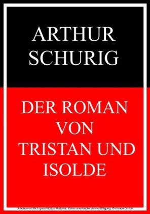 Der Roman von Tristan und Isolde