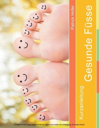Kurzanleitung: Gesunde Füsse