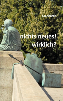 Nichts Neues! Wirklich?
