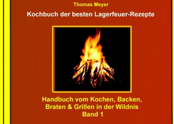 Kochbuch der besten Lagerfeuer-Rezepte