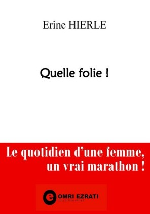 Quelle folie !