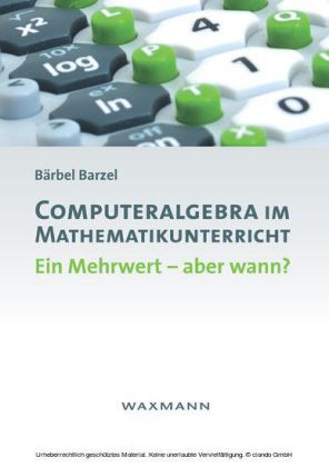 Computeralgebra im Mathematikunterricht