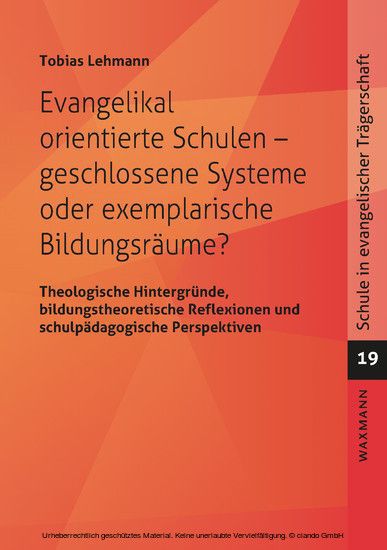 Evangelikal orientierte Schulen - geschlossene Systeme oder exemplarische Bildungsräume? main product photo