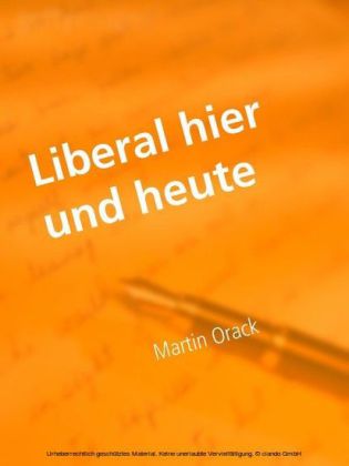 Liberal hier und heute