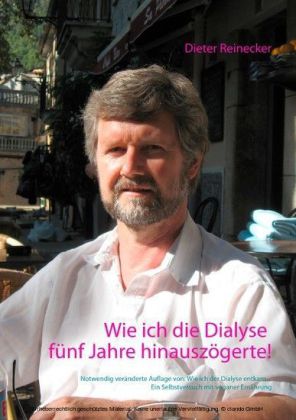 Wie ich die Dialyse fünf Jahre hinauszögerte!