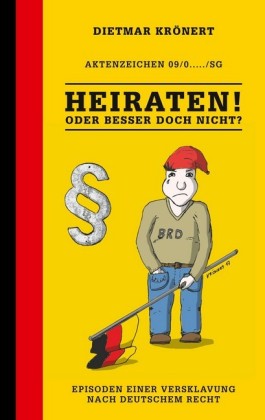 Heiraten! Oder besser doch nicht?