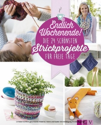 Endlich Wochenende! Die 24 schönsten Strickprojekte für freie Tage