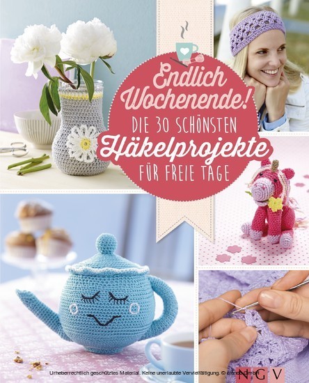Endlich Wochenende! Die 30 schönsten Häkelprojekte für freie Tage main product photo
