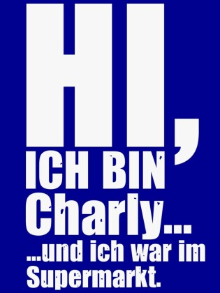 Hi, ich bin Charly...