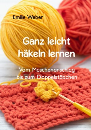 Ganz leicht häkeln lernen