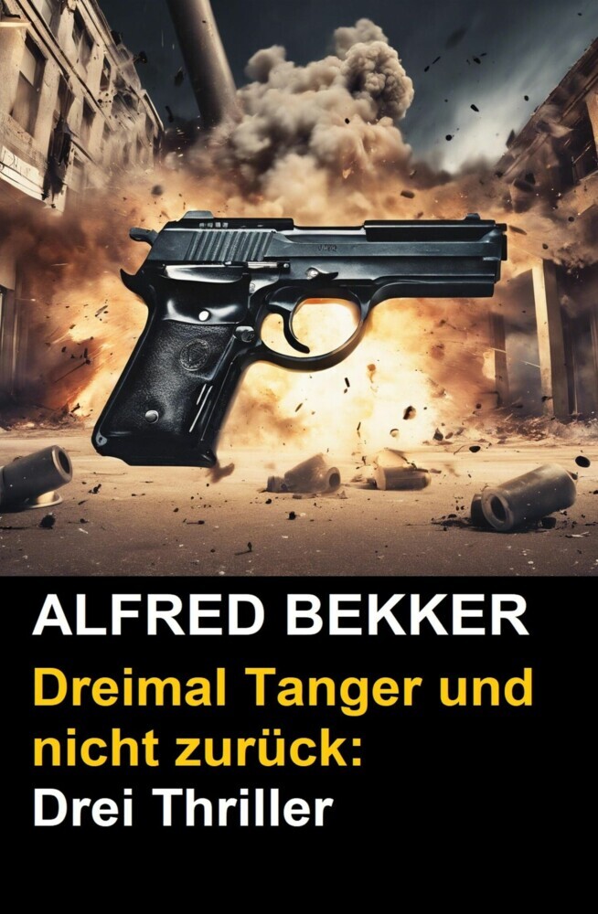Dreimal Tanger und nicht zurück: Drei Thriller main product photo