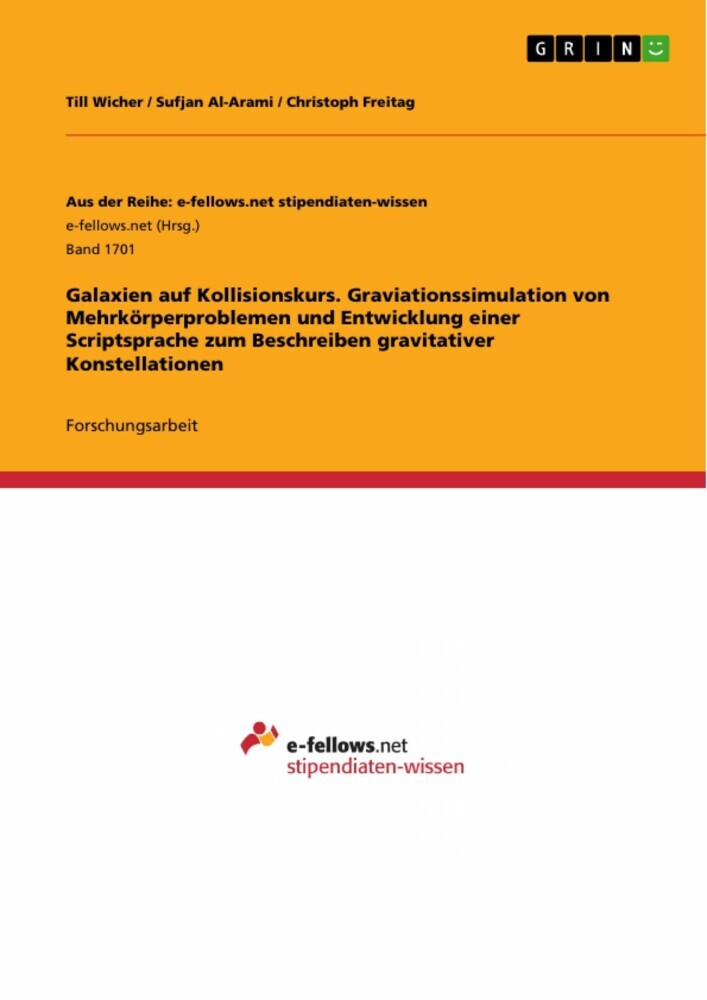 Galaxien auf Kollisionskurs. Graviationssimulation von Mehrkörperproblemen und Entwicklung einer Scriptsprache zum Beschreiben gravitativer Konstellationen main product photo