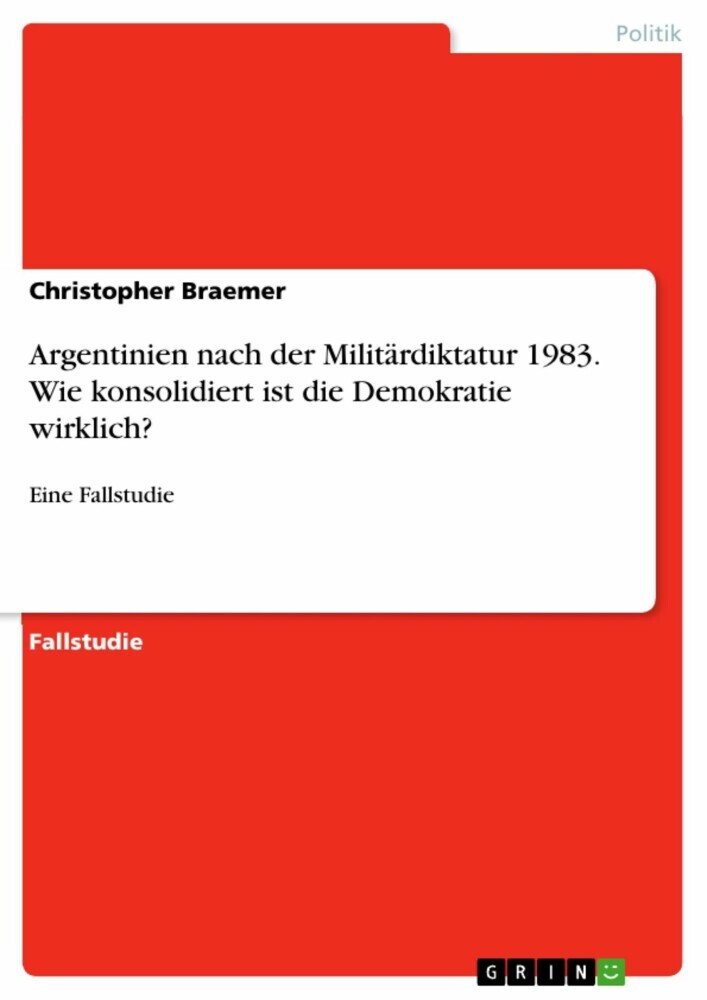 Argentinien nach der Militärdiktatur 1983. Wie konsolidiert ist die Demokratie wirklich? main product photo