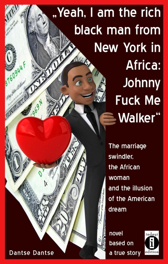 'Yeah, I am the rich black man from New York in Africa: Johnny Fuck Me Walker' main product photo