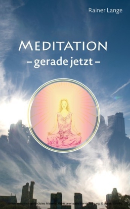 Meditation - gerade jetzt