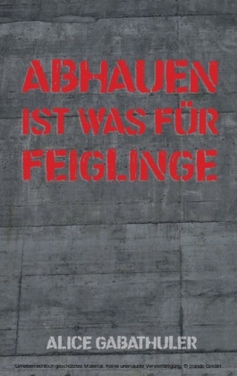 Abhauen ist was für Feiglinge