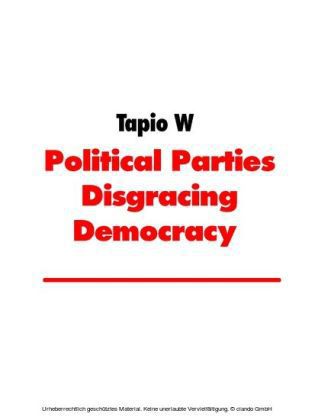 Political Parties Disgracing Democracy
