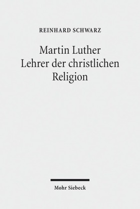 Martin Luther - Lehrer der christlichen Religion