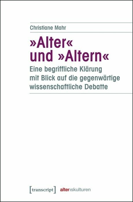 "Alter" und "Altern" - eine begriffliche Klärung mit Blick auf die gegenwärtige wissenschaftliche Debatte main product photo