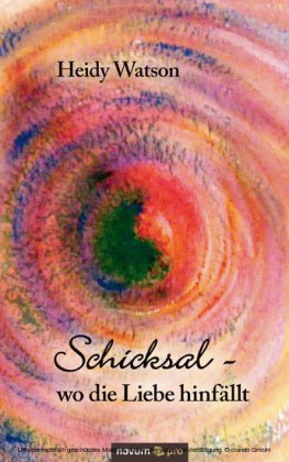 Schicksal - wo die Liebe hinfällt