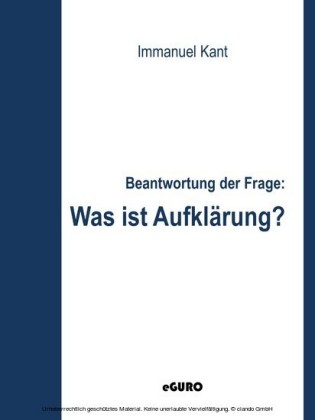 Beantwortung der Frage: Was ist Aufklärung?