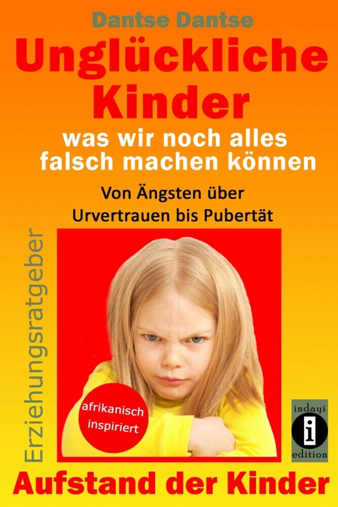 Erziehungsratgeber: Unglückliche Kinder - was wir noch alles falsch machen können main product photo