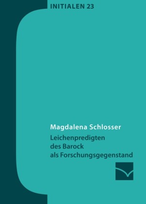 Leichenpredigten des Barock als Forschungsgegenstand