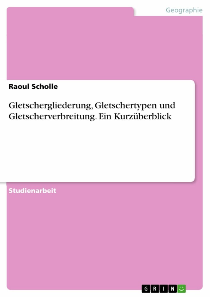Gletschergliederung, Gletschertypen und Gletscherverbreitung. Ein Kurzüberblick main product photo