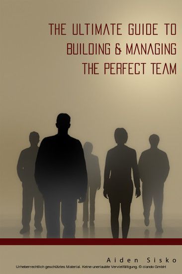 The Ultimate Guide to Building & Managing the Perfect Team main product photo