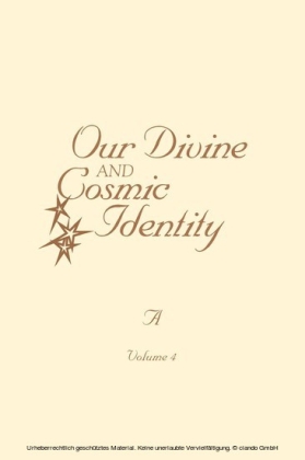 Our Divine and Cosmic Identity, Volume 4