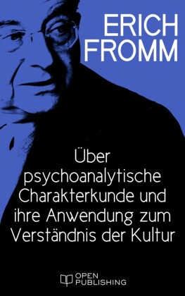 Über psychoanalytische Charakterkunde und ihre Anwendung zum Verständnis der Kultur