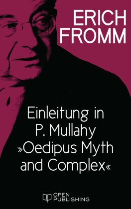 Einleitung in P. Mullahy 'Oedipus. Myth and Complex'