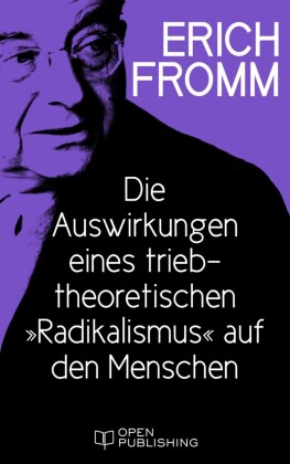 Die Auswirkungen eines triebtheoretischen 'Radikalismus' auf den Menschen. Eine Antwort auf Herbert Marcuse