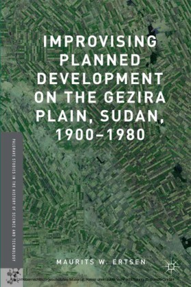 Improvising Planned Development on the Gezira Plain, Sudan, 1900-1980