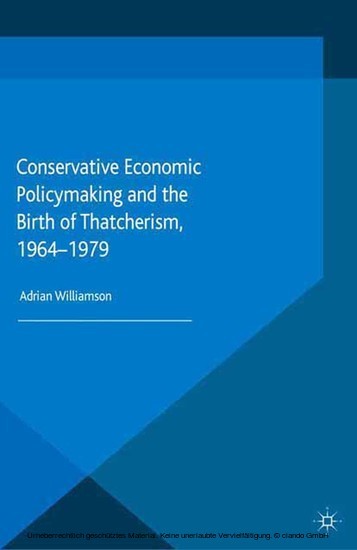 Conservative Economic Policymaking and the Birth of Thatcherism, 1964-1979 main product photo